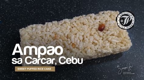 Ampao the no. 1 sweet delicacy pasalubong from Carcar, Cebu.
